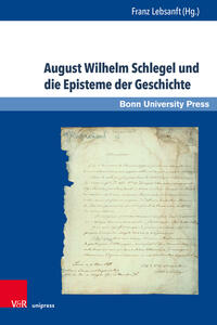 Vorderes Coverbild August Wilhelm Schlegel und die Episteme der Geschichte