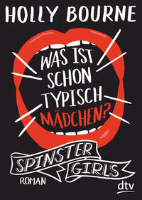 Vorderes Coverbild Spinster Girls – Was ist schon typisch Mädchen?