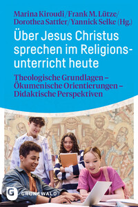 Vorderes Coverbild Über Jesus Christus sprechen im Religionsunterricht heute