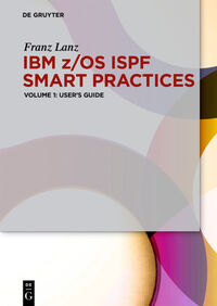 Vorderes Coverbild IBM z/OS ISPF Smart Practices / User’s Guide
