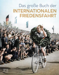 Vorderes Coverbild Das große Buch der Internationalen Friedensfahrt