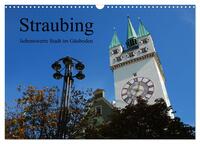 Vorderes Coverbild Straubing, liebenswerte Stadt im Gäuboden (Wandkalender 2026 DIN A3 quer), CALVENDO Monatskalender