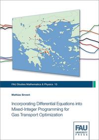 Vorderes Coverbild Incorporating Differential Equations into Mixed-Integer Programming for Gas Transport Optimization