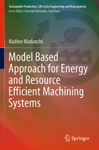 Vorderes Coverbild Model Based Approach for Energy and Resource Efficient Machining Systems