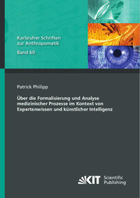 Vorderes Coverbild Über die Formalisierung und Analyse medizinischer Prozesse im Kontext von Expertenwissen und künstlicher Intelligenz