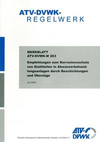 Vorderes Coverbild Merkblatt ATV-DVWK-M 263 Empfehlungen zum Korrosionsschutz von Stahlteilen in Abwasserbehandlungsanlagen durch Beschichtungen und Überzüge