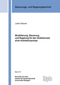 Vorderes Coverbild Modellierung, Steuerung und Regelung für den Verteilermast einer Autobetonpumpe