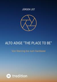 Vorderes Coverbild Alto Adige"The palce to be"