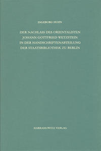 Vorderes Coverbild Staatsbibliothek zu Berlin - Preussischer Kulturbesitz. Kataloge... / Zweite Reihe. Nachlässe / Der Nachlass des Orientalisten Johann Gottfried Wetzstein in der Handschriftenabteilung der Staatsbibliothek zu Berlin - Preussischer Kulturbesitz