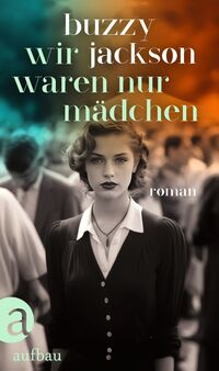 Vorderes Coverbild Wir waren nur Mädchen
