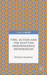 Vorderes Coverbild Time and Action in the Scottish Independence Referendum
