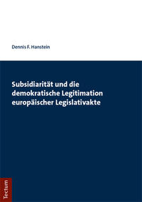 Vorderes Coverbild Subsidiarität und die demokratische Legitimation europäischer Legislativakte