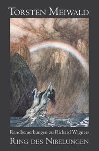 Vorderes Coverbild Randbemerkungen zu Richard Wagners "Ring des Nibelungen"