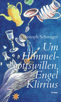 Vorderes Coverbild Um Himmelgottswillen, Engel Klirrius