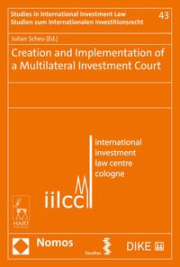 Vorderes Coverbild Creation and Implementation of a Multilateral Investment Court