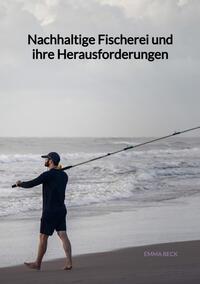 Vorderes Coverbild Nachhaltige Fischerei und ihre Herausforderungen