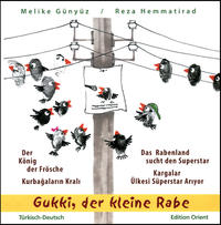 Vorderes Coverbild Gukki, der kleine Rabe: "Der König der Frösche" und "Das Rabenland sucht den Superstar" (Türkisch-Deutsch)