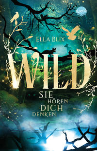 Vorderes Coverbild Wild. Sie hören dich denken