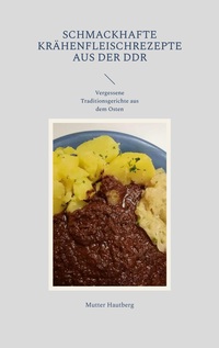 Vorderes Coverbild Schmackhafte Krähenfleischrezepte aus der DDR