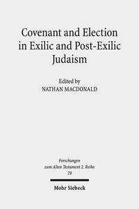Vorderes Coverbild Covenant and Election in Exilic and Post-Exilic Judaism