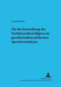 Vorderes Coverbild Die Rechtsstellung der Verfahrensbeteiligten im gesellschaftsrechtlichen Spruchverfahren