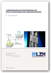 Vorderes Coverbild Laserverfahren zur Strukturierung von metallischen Dünnschicht-Dehnungssensoren