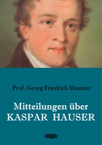 Vorderes Coverbild Mitteilungen über Kaspar Hauser