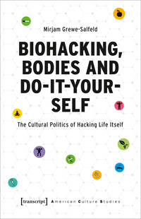 Vorderes Coverbild Biohacking, Bodies and Do-It-Yourself
