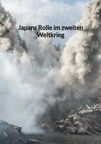 Vorderes Coverbild Japans Rolle im zweiten Weltkrieg