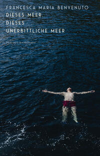 Vorderes Coverbild Dieses Meer, dieses unerbittliche Meer