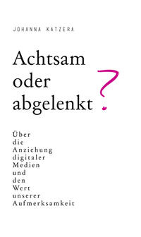 Vorderes Coverbild Achtsam oder abgelenkt?