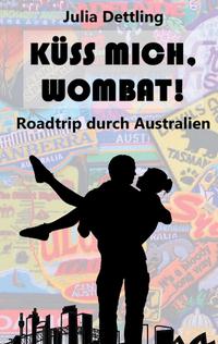 Vorderes Coverbild Küss mich, Wombat!
