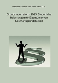 Vorderes Coverbild Grundsteuerreform 2025: Steuerliche Belastungen für Eigentümer von Geschäftsgrundstücken