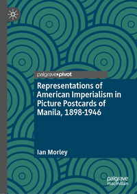 Vorderes Coverbild Representations of American Imperialism in Picture Postcards of Manila, 1898-1946