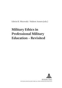 Vorderes Coverbild Military Ethics in Professional Military Education – Revisited