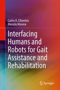 Vorderes Coverbild Interfacing Humans and Robots for Gait Assistance and Rehabilitation