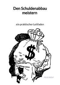 Vorderes Coverbild Den Schuldenabbau meistern - ein praktischer Leitfaden