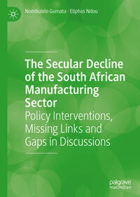 Vorderes Coverbild The Secular Decline of the South African Manufacturing Sector