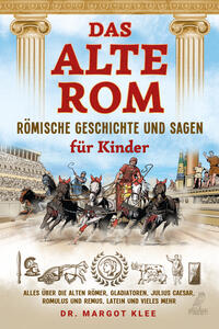 Vorderes Coverbild Das alte Rom - Römische Geschichte und Sagen für Kinder