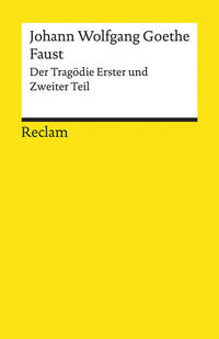 Vorderes Coverbild Faust – Der Tragödie Erster und Zweiter Teil. Gesamtausgabe Faust 1 und 2 – Tragödie um den Teufelspakt des Doktor Faustus mit Mephisto – Reclam