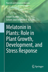 Vorderes Coverbild Melatonin in Plants: Role in Plant Growth, Development, and Stress Response