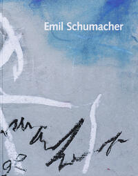 Vorderes Coverbild Emil Schumacher - "... wie könnte ich mich der Natur entziehen?"