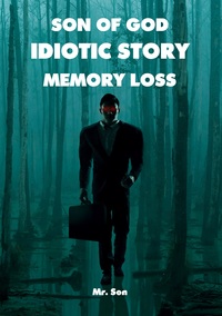 Vorderes Coverbild Son of God-Idiotic story- Memory loss