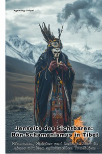 Vorderes Coverbild Jenseits des Sichtbaren: Bön-Schamanismus in Tibet