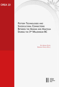 Vorderes Coverbild Pottery Technologies and Sociocultural Connections between the Aegean and Anatolia during the 3rd Millenium BC