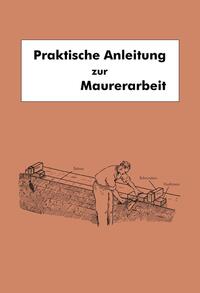 Vorderes Coverbild Praktische Anleitung zur Maurerarbeit
