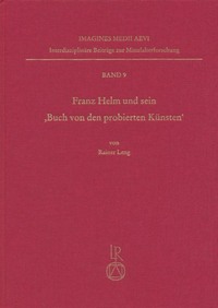 Vorderes Coverbild Franz Helm und sein »Buch von den probierten Künsten«