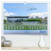 Vorderes Coverbild Das Regierungsviertel in Berlin (hochwertiger Premium Wandkalender 2025 DIN A2 quer), Kunstdruck in Hochglanz