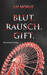 Vorderes Coverbild Blut. Rausch. Gift.