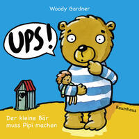 Vorderes Coverbild Ups! Der kleine Bär muss Pipi machen